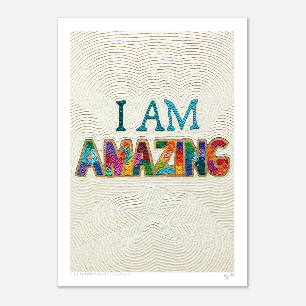 I AM AMAZING, colourful, joyful and inspiring A3 fine art print by New Zealand plasticine clay artist Emy Oikawa from Eclo Art.
